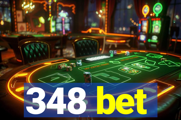 348 bet